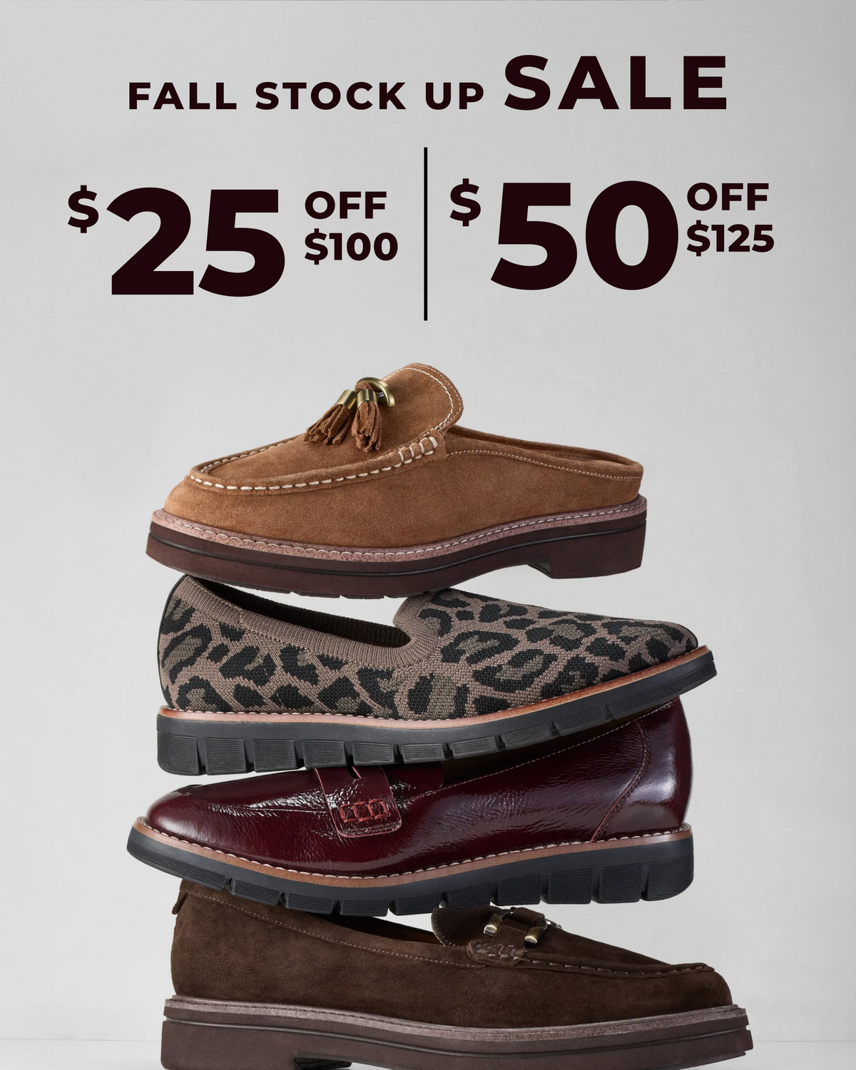 Four pairs of slip-on loafers stacked vertically on a light gray background with promotional sale text at the top: '$25 OFF $100' and '$50 OFF $125'. The shoes include tan suede, leopard-print, burgundy leather, and dark brown suede options.
