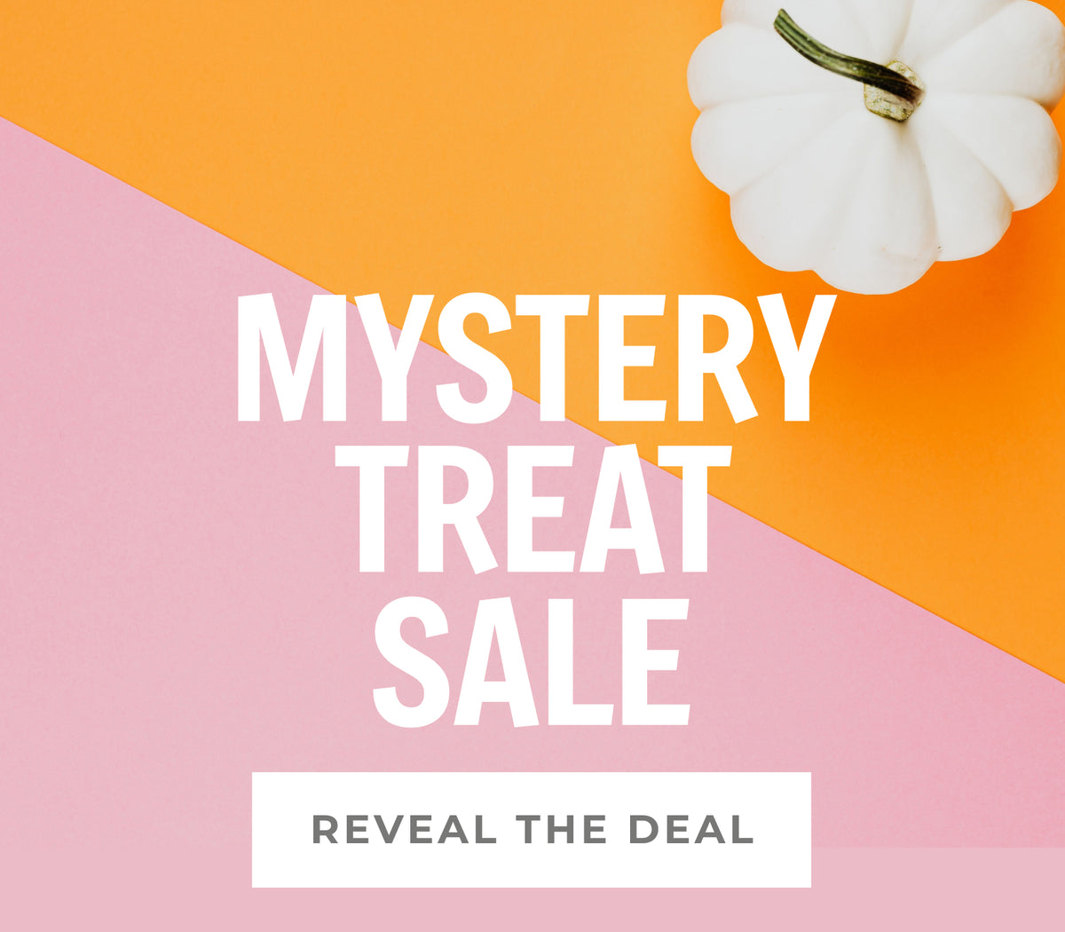 Promotional graphic for a 'Mystery Treat Sale' featuring a white decorative pumpkin in the top right corner, set against a split orange and pink background with bold white text reading 'MYSTERY TREAT SALE' and a white box at the bottom reading 'REVEAL THE DEAL'.